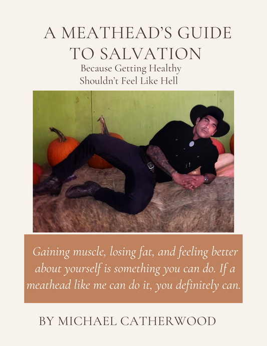 A Meathead's Guide to Salvation